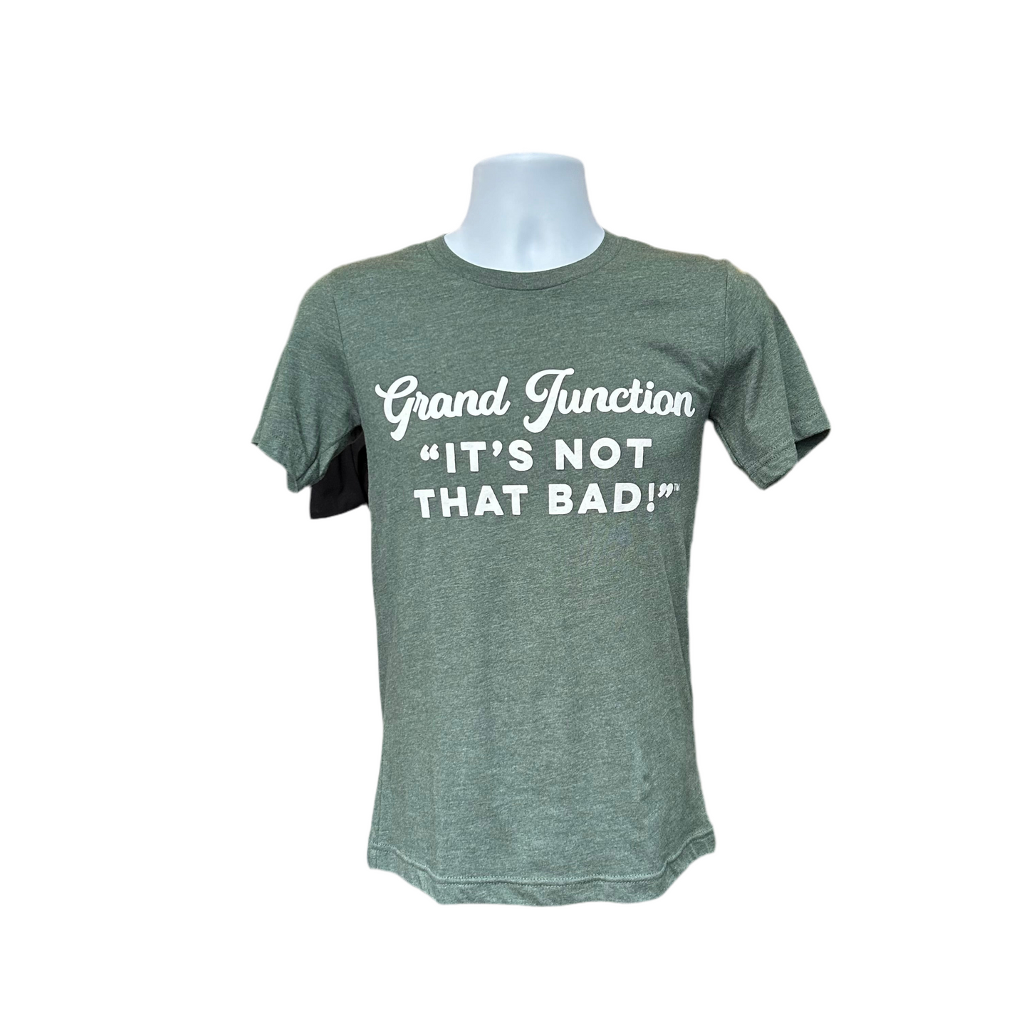 Grand Junction-It's Not That Bad! Shirt