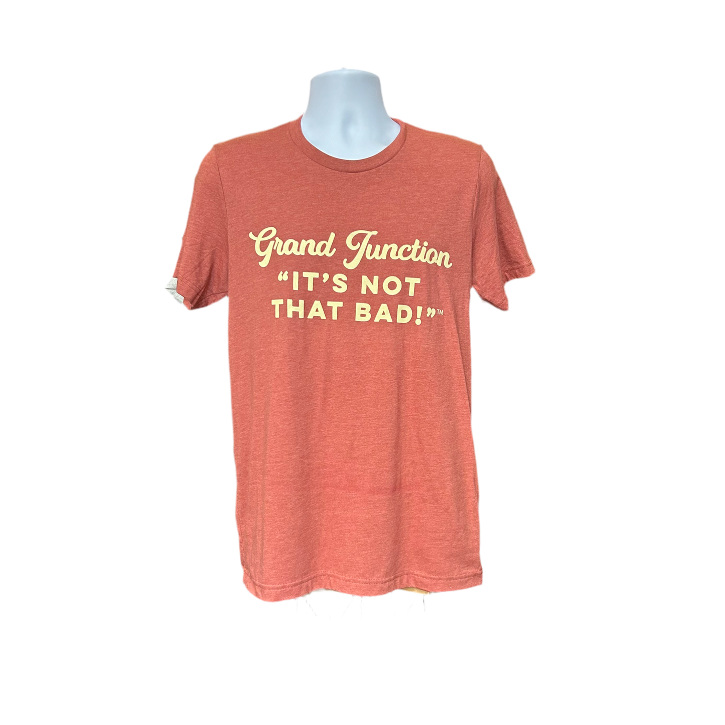 Grand Junction-It's Not That Bad! Shirt