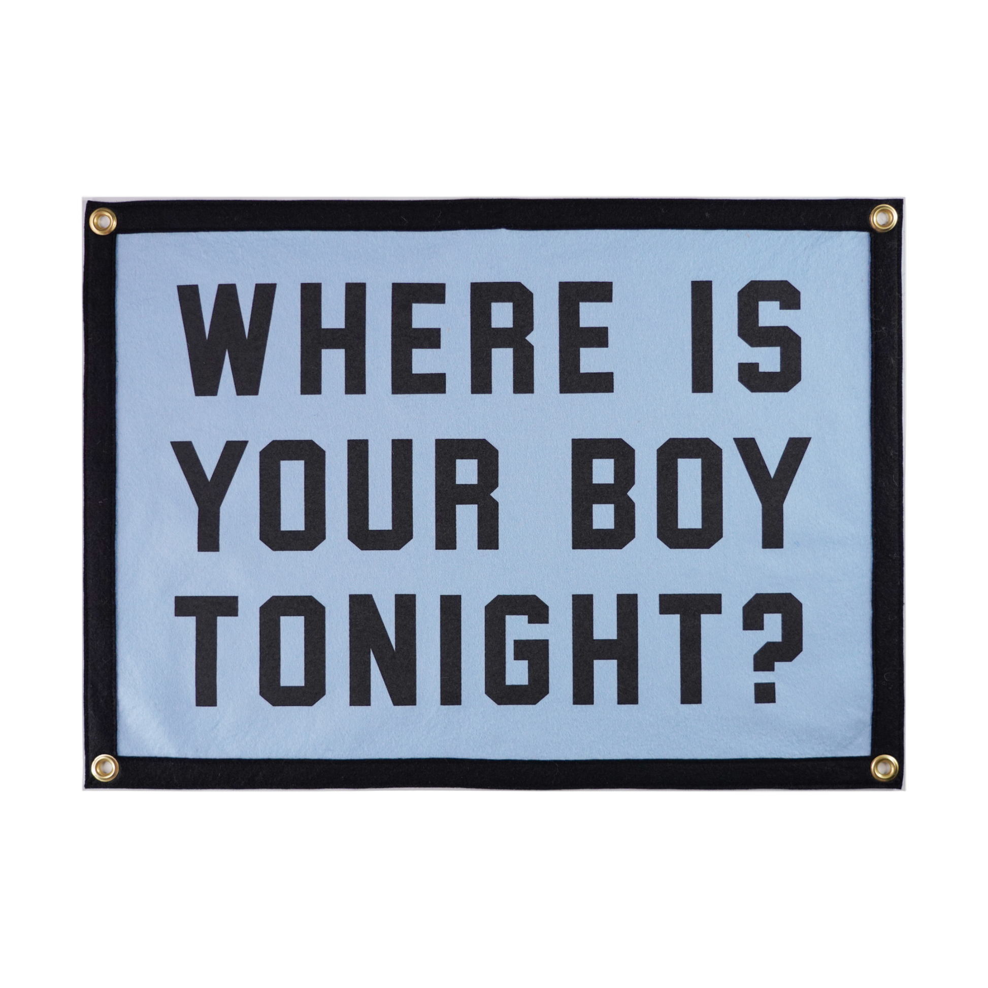 Blue banner with black text 'WHERE IS YOUR BOY TONIGHT?' 