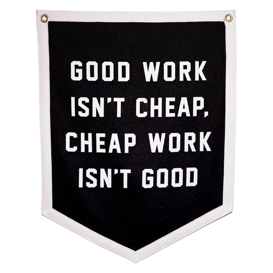 Good Work Isn’t Cheap Camp Flag