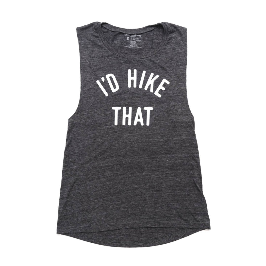 Keep Nature Wild I'd Hike That Women's Muscle Tank