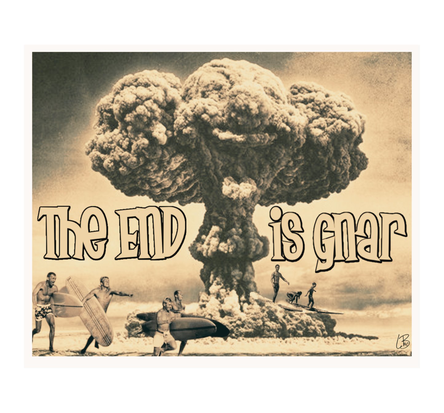 The End is Gnar Print